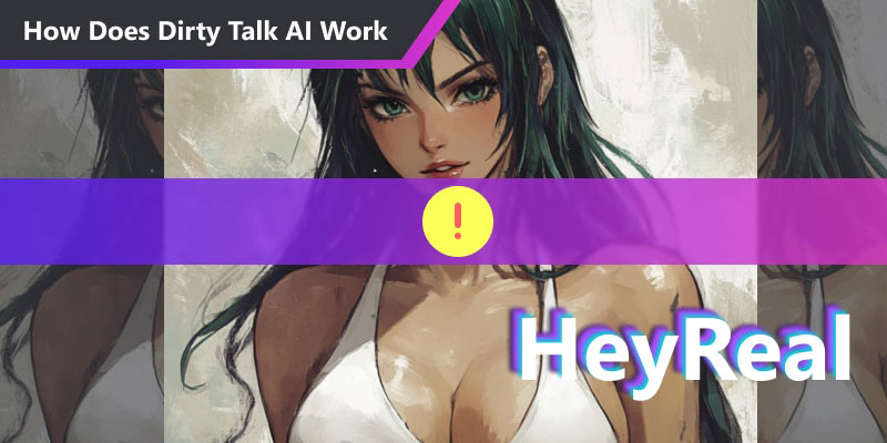 How Does Dirty Talk AI Work