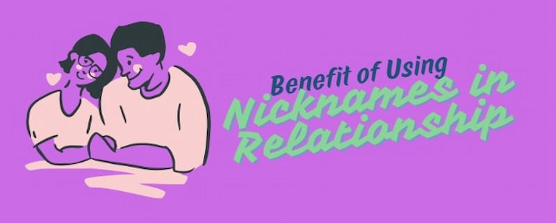 Benefits Of Using Nicknames to Your Bf