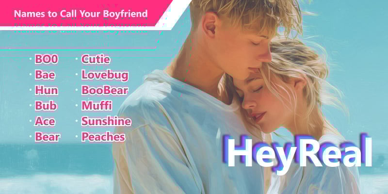 Names To Call Your Boyfriend