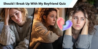 Should I Break Up With My Boyfriend Quiz