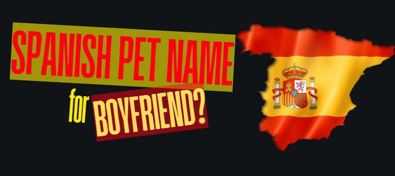 Spanish Pet- Nme For Boyfriend