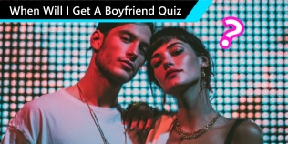 When Will I Get A Boyfriend Quiz