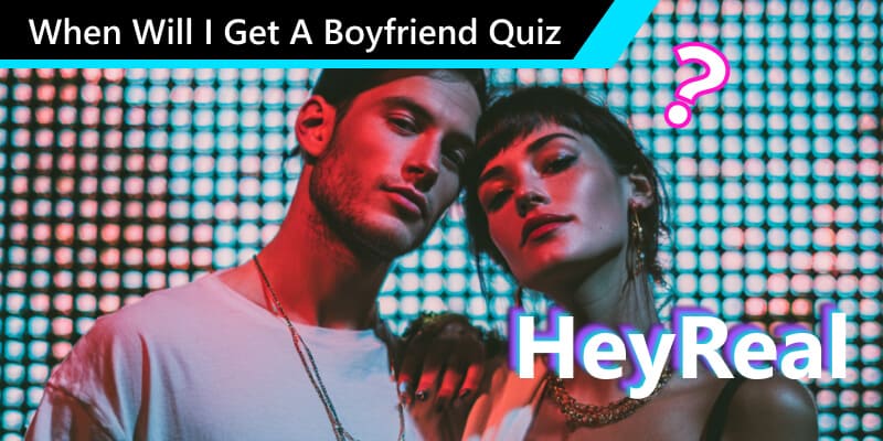 When Will I Get A Boyfriend Quiz