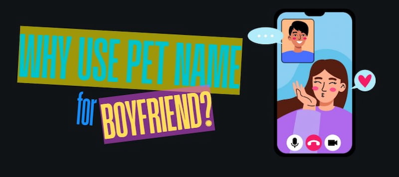 Why To Use Pet Name For Boyfriend